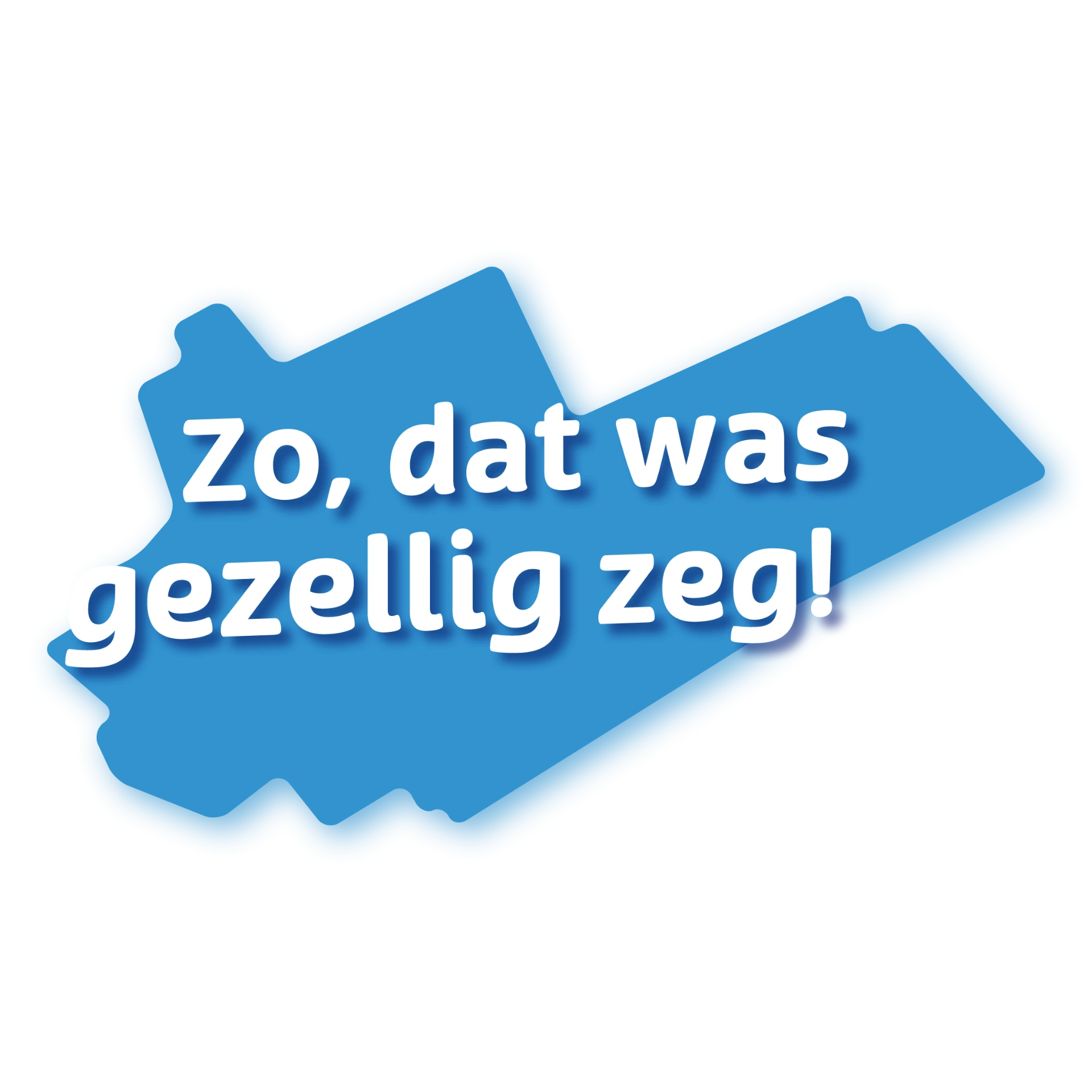 Zo, dat was gezellig zeg!