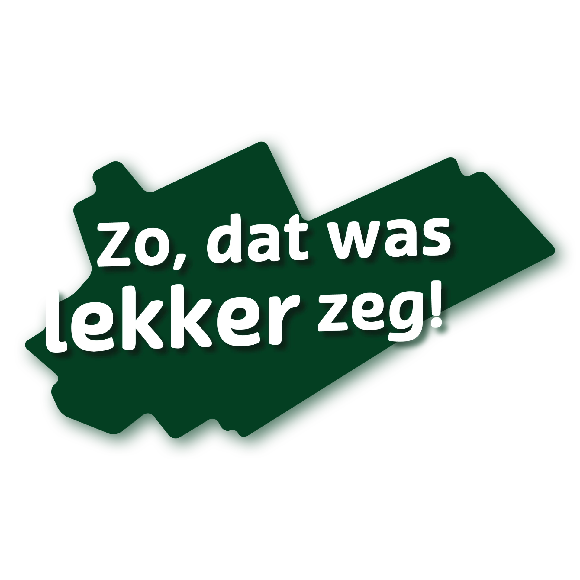 Zo, dat was lekker zeg!